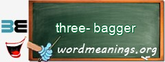 WordMeaning blackboard for three-bagger